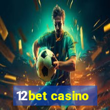 12bet casino